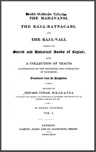 The Mahávansi, the Rájá-Ratnácari, and the Rájá-Vali